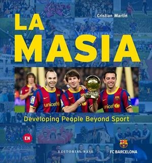 LA MASIA. DEVELOPING PEOPLE BEYOND SPORT | 9788417759469 | MARTÍN VIDAL, CRISTIAN | Galatea Llibres | Librería online de Reus, Tarragona | Comprar libros en catalán y castellano online