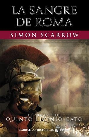 LA SANGRE DE ROMA (LIBRO XVII DE QUINTO LICINIO CATO)  | 9788435063494 | SCARROW, SIMON | Galatea Llibres | Librería online de Reus, Tarragona | Comprar libros en catalán y castellano online
