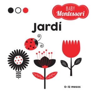 BABY MONTESSORI JARDÍ | 9788468221755 | Galatea Llibres | Llibreria online de Reus, Tarragona | Comprar llibres en català i castellà online