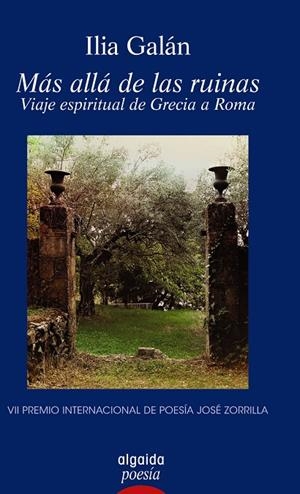 MÁS ALLÁ DE LAS RUINAS. VIAJE ESPIRITUAL DE GRECIA A ROMA | 9788491891543 | GALÁN, ILIA | Galatea Llibres | Librería online de Reus, Tarragona | Comprar libros en catalán y castellano online
