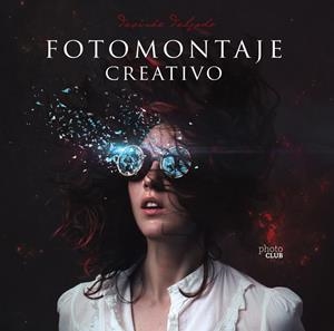 FOTOMONTAJE CREATIVO | 9788441541962 | DELGADO, DESIRÉE | Galatea Llibres | Llibreria online de Reus, Tarragona | Comprar llibres en català i castellà online