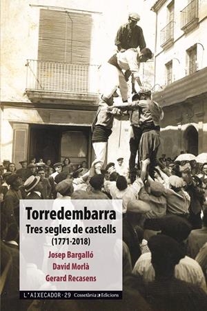 TORREDEMBARRA TRES SEGLES DE CASTELLS (1771-2018) Nº29 | 9788490347898 | BARGALLO, JOSEP-MORLA, DAVID | Galatea Llibres | Llibreria online de Reus, Tarragona | Comprar llibres en català i castellà online