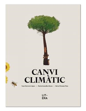 CANVI CLIMÀTIC | 9788412015034 | HERRERO LÓPEZ, YAYO/GONZÁLEZ REYES, MARÍA/PÁRAMO PINO, BERTA | Galatea Llibres | Llibreria online de Reus, Tarragona | Comprar llibres en català i castellà online
