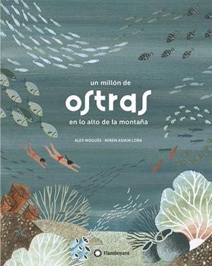 UN MILLÓN DE OSTRAS EN LO ALTO DE LA MONTAÑA | 9788417749354 | NOGUÉS, ALEX | Galatea Llibres | Llibreria online de Reus, Tarragona | Comprar llibres en català i castellà online