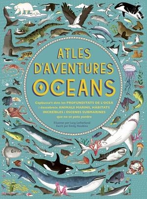 ATLES D'AVENTURES OCEANS | 9788417749385 | HAWKINS, EMILY | Galatea Llibres | Llibreria online de Reus, Tarragona | Comprar llibres en català i castellà online