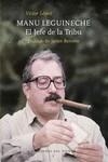 MANU LEGUINECHE. EL JEFE DE LA TRIBU | 9788412055863 | LÓPEZ, VÍCTOR | Galatea Llibres | Librería online de Reus, Tarragona | Comprar libros en catalán y castellano online