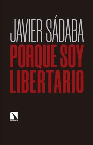 PORQUE SOY LIBERTARIO | 9788490978900 | SÁDABA, JAVIER | Galatea Llibres | Llibreria online de Reus, Tarragona | Comprar llibres en català i castellà online