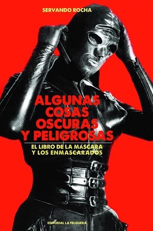ALGUNAS COSAS OSCURAS Y PELIGROSAS | 9788412044249 | ROCHA, SERVANDO | Galatea Llibres | Llibreria online de Reus, Tarragona | Comprar llibres en català i castellà online