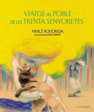 VIATGE AL POBLE DE LES TRENTA SENYORETES | 9788418022159 | RODOREDA, MERCÈ | Galatea Llibres | Librería online de Reus, Tarragona | Comprar libros en catalán y castellano online
