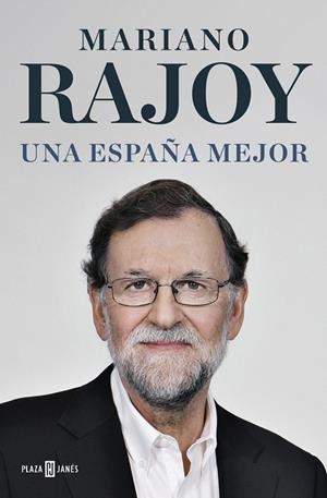 UNA ESPAÑA MEJOR | 9788401022739 | RAJOY, MARIANO | Galatea Llibres | Llibreria online de Reus, Tarragona | Comprar llibres en català i castellà online