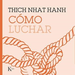 CÓMO LUCHAR | 9788499887210 | HANH, THICH NHAT | Galatea Llibres | Librería online de Reus, Tarragona | Comprar libros en catalán y castellano online