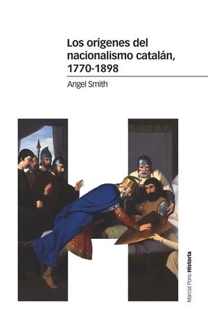 LOS ORÍGENES DEL NACIONALISMO CATALÁN, 1770-1898 | 9788416662968 | SMITH, ANGEL | Galatea Llibres | Librería online de Reus, Tarragona | Comprar libros en catalán y castellano online