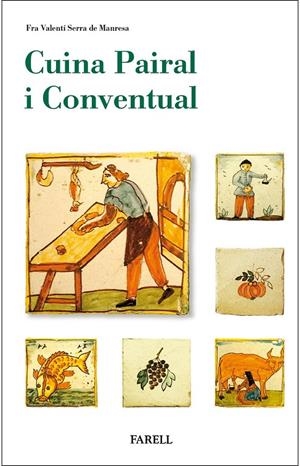 CUINA PAIRAL I CONVENTUAL | 9788417116163 | SERRA DE MANRESA, FRA VALENTI | Galatea Llibres | Llibreria online de Reus, Tarragona | Comprar llibres en català i castellà online