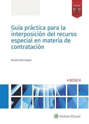 GUÍA PRÁCTICA PARA LA INTERPOSICIÓN DEL RECURSO ESPECIAL EN MATERIA DE CONTRATAC | 9788490904091 | ORTIZ ESPEJO, DANIEL | Galatea Llibres | Llibreria online de Reus, Tarragona | Comprar llibres en català i castellà online