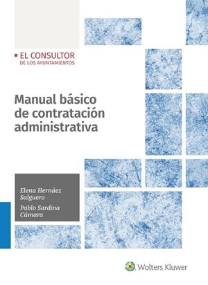 MANUAL BÁSICO DE CONTRATACIÓN ADMINISTRATIVA | 9788470527968 | HERNÁEZ SALGUERO, ELENA/SARDINA CÁMARA, PABLO | Galatea Llibres | Llibreria online de Reus, Tarragona | Comprar llibres en català i castellà online