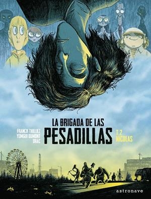 LA BRIGADA DE LAS PESADILLAS 2. NICOLAS | 9788467938302 | DUMONT, YOMGUI / THILLIEZ, FRANCK | Galatea Llibres | Llibreria online de Reus, Tarragona | Comprar llibres en català i castellà online