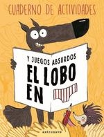 EL LOBO EN CALZONCILLOS CUADERNO ACTIVIDADES JUEGOS ABSURDOS | 9788467938272 | LUPANO, WILFRID | Galatea Llibres | Librería online de Reus, Tarragona | Comprar libros en catalán y castellano online