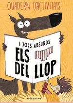 ELS CALÇOTETS DEL LLOP QUADERN DACTIVITATS I JOCS ABSURDS | 9788467938289 | LUPANO, WILFRID | Galatea Llibres | Librería online de Reus, Tarragona | Comprar libros en catalán y castellano online