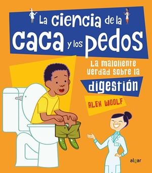 LA CIENCIA DE LA CACA Y LOS PEDOS | 9788491423614 | WOOLF, ALEX | Galatea Llibres | Llibreria online de Reus, Tarragona | Comprar llibres en català i castellà online