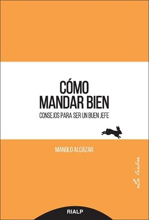 CÓMO MANDAR BIEN | 9788432149658 | ALCÁZAR GARCÍA, MANUEL | Galatea Llibres | Llibreria online de Reus, Tarragona | Comprar llibres en català i castellà online
