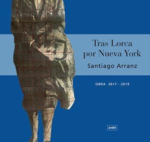 TRAS LORCA POR NUEVA YORK | 9788496645547 | ARRANZ, SANTIAGO | Galatea Llibres | Librería online de Reus, Tarragona | Comprar libros en catalán y castellano online