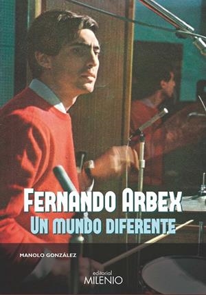 FERNANDO ARBEX. UN MUNDO DIFERENTE | 9788497438780 | GONZÁLEZ GÓMEZ, MANOLO | Galatea Llibres | Librería online de Reus, Tarragona | Comprar libros en catalán y castellano online