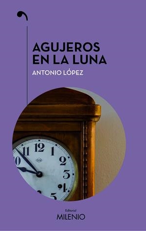 AGUJEROS EN LA LUNA | 9788497438902 | LÓPEZ LÓPEZ, ANTONIO | Galatea Llibres | Llibreria online de Reus, Tarragona | Comprar llibres en català i castellà online