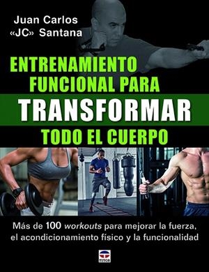 ENTRENAMIENTO FUNCIONAL PARA TRANSFORMAR TODO EL CUERPO | 9788416676842 | SANTANA, JUAN CARLOS | Galatea Llibres | Llibreria online de Reus, Tarragona | Comprar llibres en català i castellà online