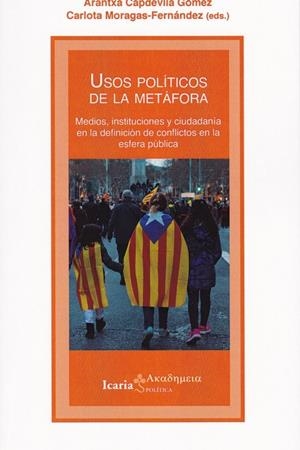 USOS POLÍTICOS DE LA METÁFORA | 9788498889314 | CAPDEVILA GÓMEZ, ARANTXA/MORAGAS FERNANDEZ, CARLOTA | Galatea Llibres | Librería online de Reus, Tarragona | Comprar libros en catalán y castellano online