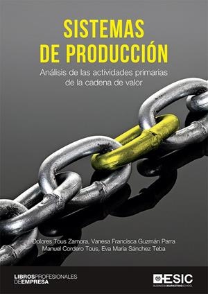 SISTEMAS DE PRODUCCIÓN | 9788417914295 | TOUS ZAMORA, DOLORES/GUZMÁN PARRA, VANESA FRANCISCA/CORDERO TOUS, MANUEL/SÁNCHEZ TEBA, EVA MARÍA | Galatea Llibres | Llibreria online de Reus, Tarragona | Comprar llibres en català i castellà online