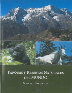 PARQUES Y RESERVAS NATURALES DEL MUNDO | 9788484111269 | SANTOLALLA FRAGERO, FRANCISCO | Galatea Llibres | Llibreria online de Reus, Tarragona | Comprar llibres en català i castellà online