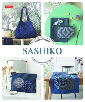 SASHIKO. 14 PROYECTOS DE BORDADO JAPONÉS | 9788498746495 | SAKUMA, SATOMI | Galatea Llibres | Llibreria online de Reus, Tarragona | Comprar llibres en català i castellà online