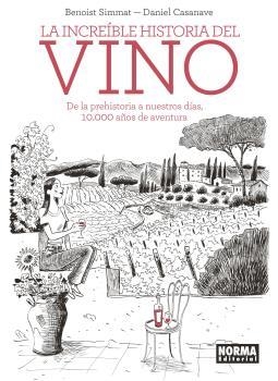 LA INCREÍBLE HISTORIA DEL VINO | 9788467939576 | CASANAVE, DANIEL / SIMMAT, BENOIST | Galatea Llibres | Llibreria online de Reus, Tarragona | Comprar llibres en català i castellà online