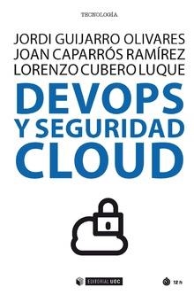 DEVOPS Y SEGURIDAD CLOUD | 9788491806233 | GUIJARRO OLIVARES, JORDI/CAPARRÓS RAMÍREZ, JOAN/CUBERO LUQUE, LORENZO | Galatea Llibres | Librería online de Reus, Tarragona | Comprar libros en catalán y castellano online