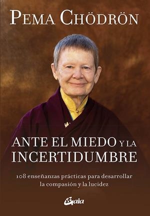 ANTE EL MIEDO Y LA INCERTIDUMBRE | 9788484458159 | CHÖDRÖN, PEMA | Galatea Llibres | Llibreria online de Reus, Tarragona | Comprar llibres en català i castellà online