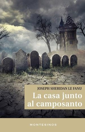 LA CASA JUNTO AL CAMPOSANTO | 9788416288755 | SHERIDAN LE FANU, JOSEPH | Galatea Llibres | Llibreria online de Reus, Tarragona | Comprar llibres en català i castellà online