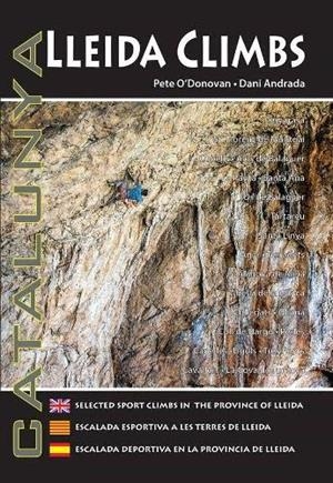 LLEIDA CLIMBS | 9780956700650 | O'DONOVAN, PETE; ANDRADA, DANI | Galatea Llibres | Llibreria online de Reus, Tarragona | Comprar llibres en català i castellà online