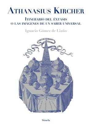 ATHANASIUS KIRCHER. ITINERARIO DEL ÉXTASIS O LAS IMÁGENES DE UN SABER UNIVERSAL | 9788417996901 | GÓMEZ DE LIAÑO, IGNACIO | Galatea Llibres | Librería online de Reus, Tarragona | Comprar libros en catalán y castellano online