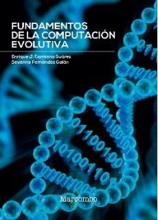 FUNDAMENTOS DE LA COMPUTACIÓN EVOLUTIVA | 9788426727558 | CARMONA SUÁREZ, ENRIQUE J./FERNÁNDEZ GALÁN, SEVERINO | Galatea Llibres | Llibreria online de Reus, Tarragona | Comprar llibres en català i castellà online