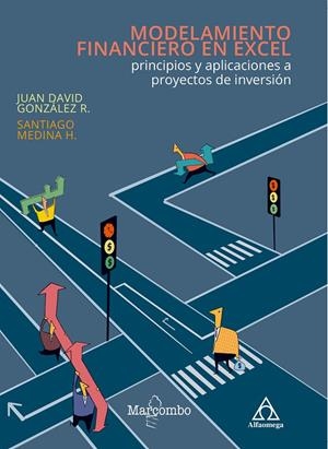 MODELAMIENTO FINANCIERO EN EXCEL: PRINCIPIOS Y APLICACIONES A PROYECTOS DE INVER | 9788426727961 | GONZÁLEZ, JUAN DAVID/MEDINA H., SANTIAGO | Galatea Llibres | Llibreria online de Reus, Tarragona | Comprar llibres en català i castellà online