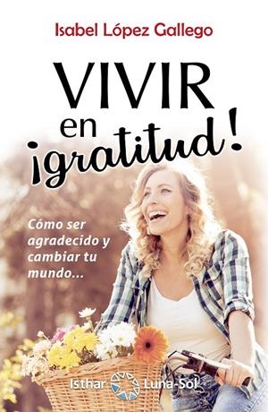 VIVIR EN ¡GRATITUD! | 9788417230623 | LÓPEZ GALLEGO, ISABEL | Galatea Llibres | Librería online de Reus, Tarragona | Comprar libros en catalán y castellano online