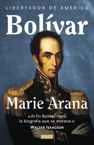 BOLÍVAR. LIBERTADOR DE AMERICA | 9788417636456 | ARANA, MARIE | Galatea Llibres | Llibreria online de Reus, Tarragona | Comprar llibres en català i castellà online
