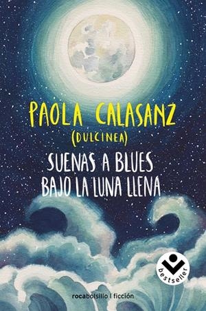 SUENAS A BLUES BAJO LA LUNA LLENA | 9788416859788 | DULCINEA. (PAOLA CALASANZ) | Galatea Llibres | Llibreria online de Reus, Tarragona | Comprar llibres en català i castellà online