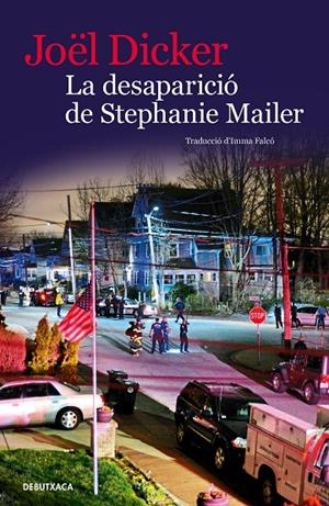 LA DESAPARICIÓ DE STEPHANIE MAILER | 9788418132032 | DICKER, JOEL | Galatea Llibres | Librería online de Reus, Tarragona | Comprar libros en catalán y castellano online