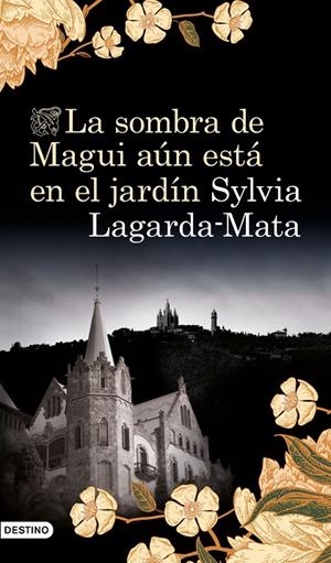 LA SOMBRA DE MAGUI AÚN ESTÁ EN EL JARDÍN | 9788423356751 | LAGARDA MATA, SYLVIA | Galatea Llibres | Llibreria online de Reus, Tarragona | Comprar llibres en català i castellà online