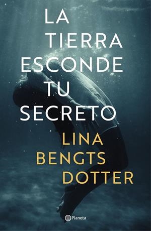 LA TIERRA ESCONDE TU SECRETO | 9788408221890 | BENGTSDOTTER, LINA | Galatea Llibres | Llibreria online de Reus, Tarragona | Comprar llibres en català i castellà online