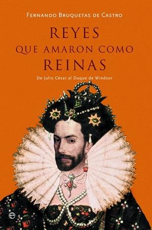 REYES QUE AMARON COMO REINAS | 9788491647294 | BRUQUETAS DE CASTRO, FERNANDO | Galatea Llibres | Librería online de Reus, Tarragona | Comprar libros en catalán y castellano online