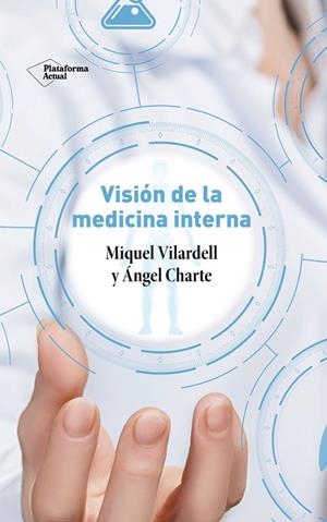 VISIÓN DE LA MEDICINA INTERNA | 9788417886370 | VILARDELL, MIQUEL/CHARTE, ÁNGEL | Galatea Llibres | Llibreria online de Reus, Tarragona | Comprar llibres en català i castellà online