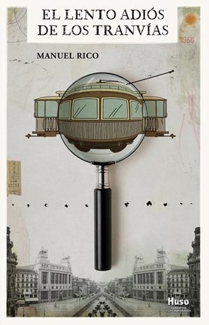 EL LENTO ADIÓS DE LOS TRANVÍAS | 9788412025378 | RICO, MANUEL | Galatea Llibres | Llibreria online de Reus, Tarragona | Comprar llibres en català i castellà online