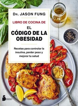 LIBRO DE COCINA DE EL CÓDIGO DE LA OBESIDAD | 9788418000089 | FUNG, JASON | Galatea Llibres | Llibreria online de Reus, Tarragona | Comprar llibres en català i castellà online